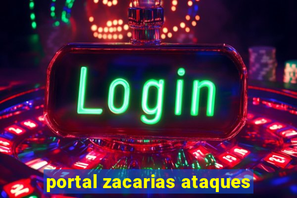 portal zacarias ataques